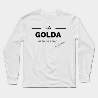 la golda es...` Long Sleeve T-Shirt